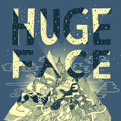 Huge Face