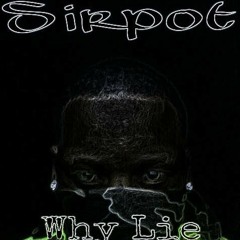 SirpotWhyLie