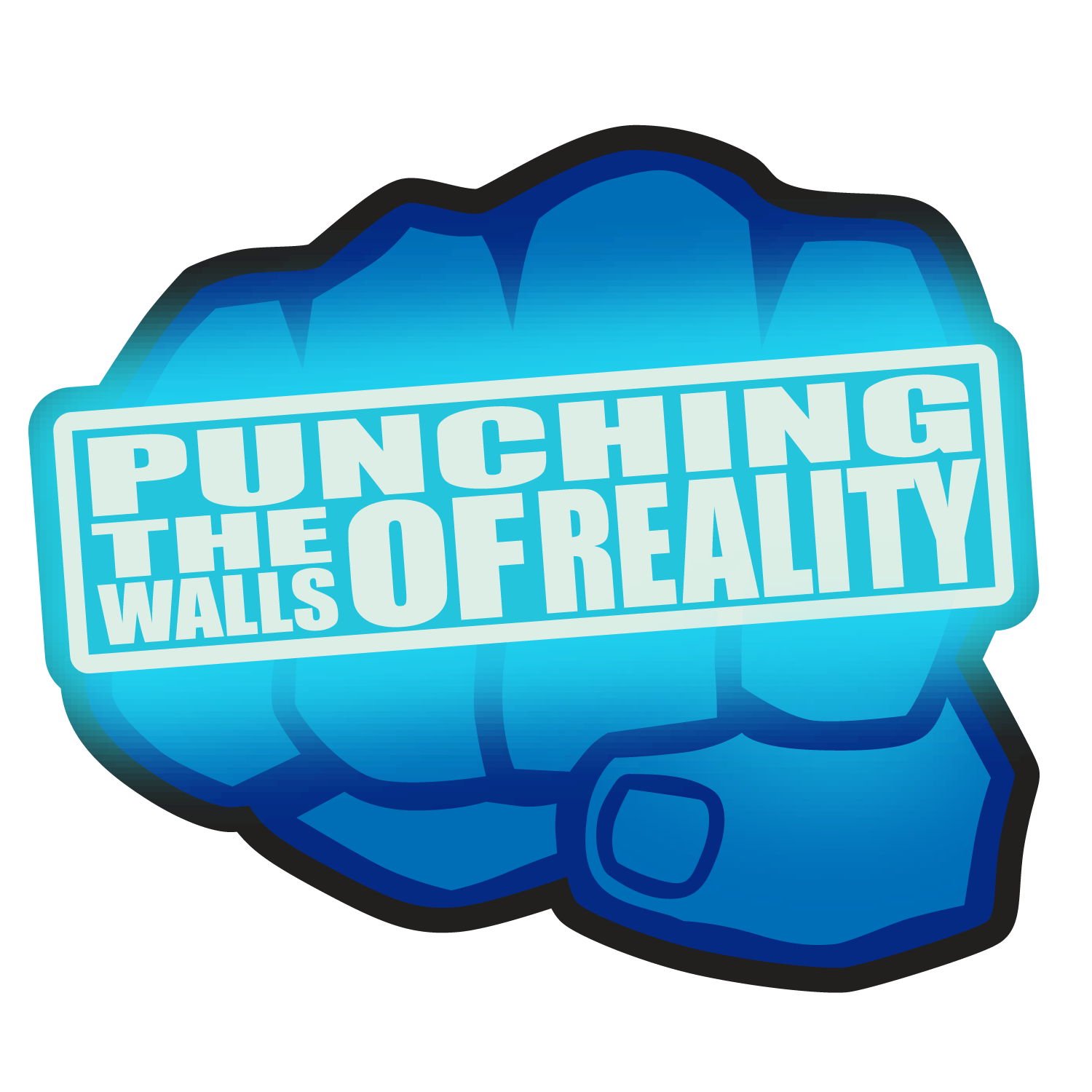 Punching The Walls of Reality