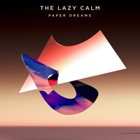 The Lazy Calm - Paper Dreams