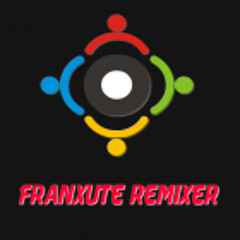Franxute Remixer