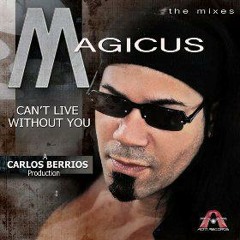 MAGICUS FET. THE SHADOW (WKTU) CAN'T LIVE WITHOUT YOU DANCE MIX