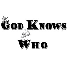 God Knows Who