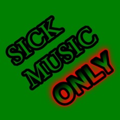 Sick Music Only
