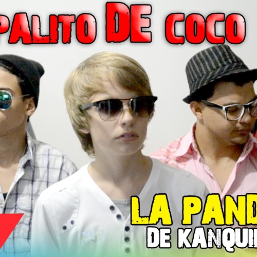 Palito De Coco -Version Balada- La Pandilla De Kanquimania