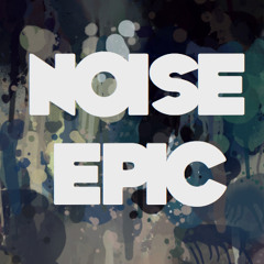 Noise Epic