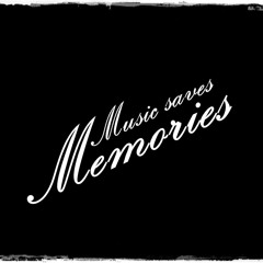 Music saves Memories