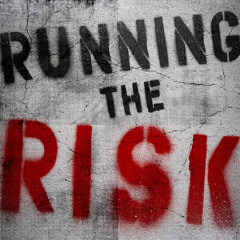 Running The Risk