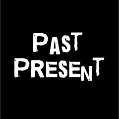 Past Present