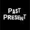 Past Present