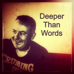Deeper Than Words