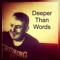 Deeper Than Words