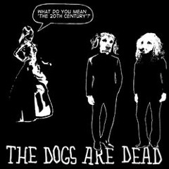 The Dogs are Dead