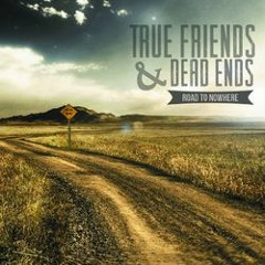Truefriends&DeadEndsNJ