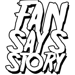 Fan_Says_Story