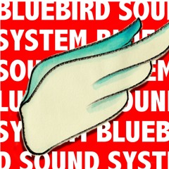 BLUE BIRD (Sound System)
