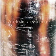 melodias de veneno