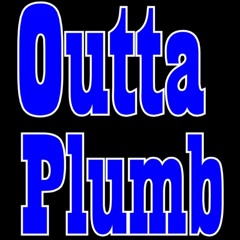 Outta Plumb