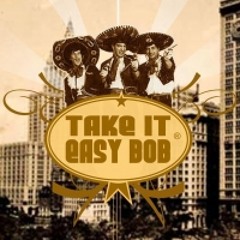 Take It Easy Bob