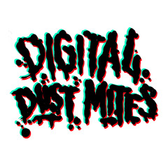 DIGITAL DUST MITES