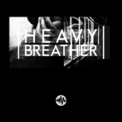 Heavy Breather