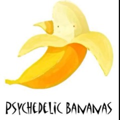 Psychedelic Bananas