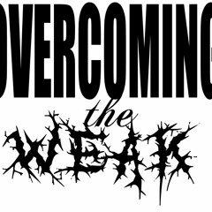 Overcoming The Weak