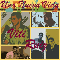 Viti Ruiz "Una Nueva Vida