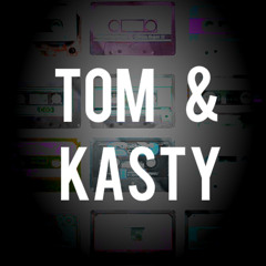Tom & Kasty