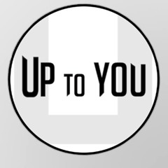 Up To You Official