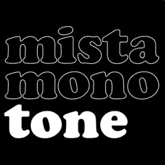 mistamonotone