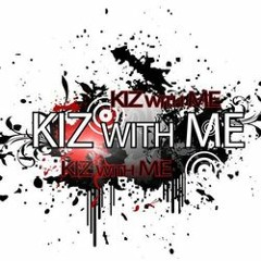 Kiz With ME