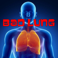 Bad Lung