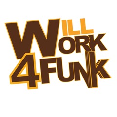 Willwork4funk