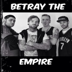 BETRAY THE EMPIRE