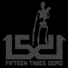 15timesdead