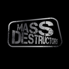 Mass Destructors