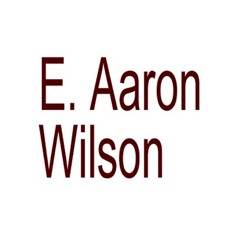 E. Aaron Wilson