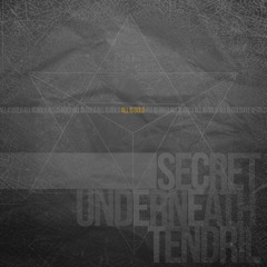 Secret Underneath Tendril
