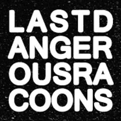 Last Dangerous Racoons