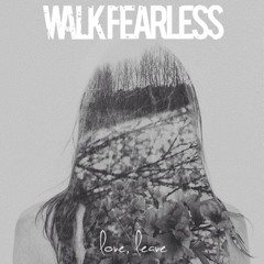 WALK FEARLESS