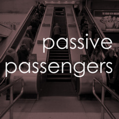 Passive Passengers