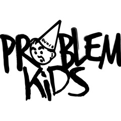 Problem Kids