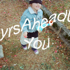 10 YEARS AHEAD OF YOU