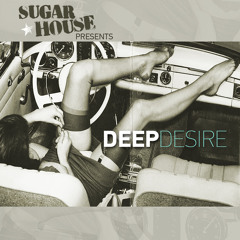 Sugar House - Deep Desire