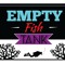Empty Fish Tank