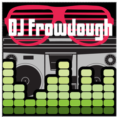 Dj frowdough
