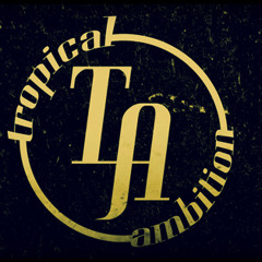 tropicalambition