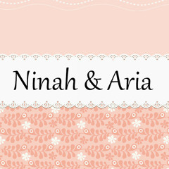 Ninah & Aria