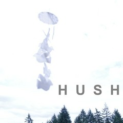HUSH...